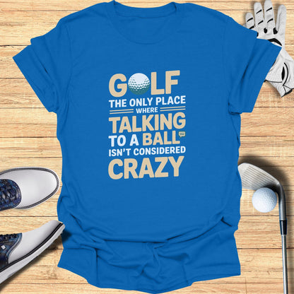 Talk to the Ball T-Shirt - Funny Golf Tee by Swing Epic