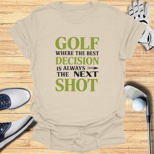Golf Where The Best Decision T-Shirt - Funny Golf Tee by Swing Epic