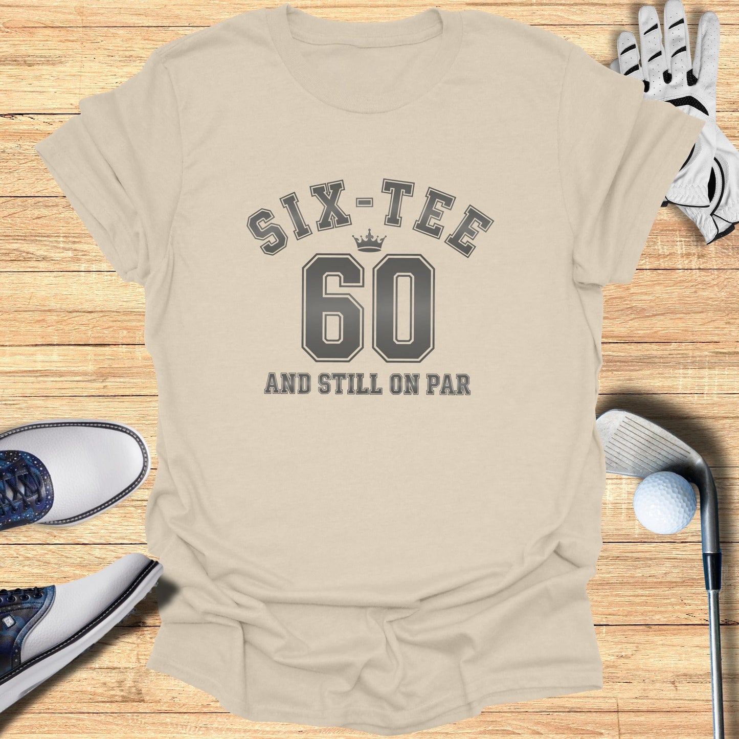 Six-Tee And Still On Par T-Shirt