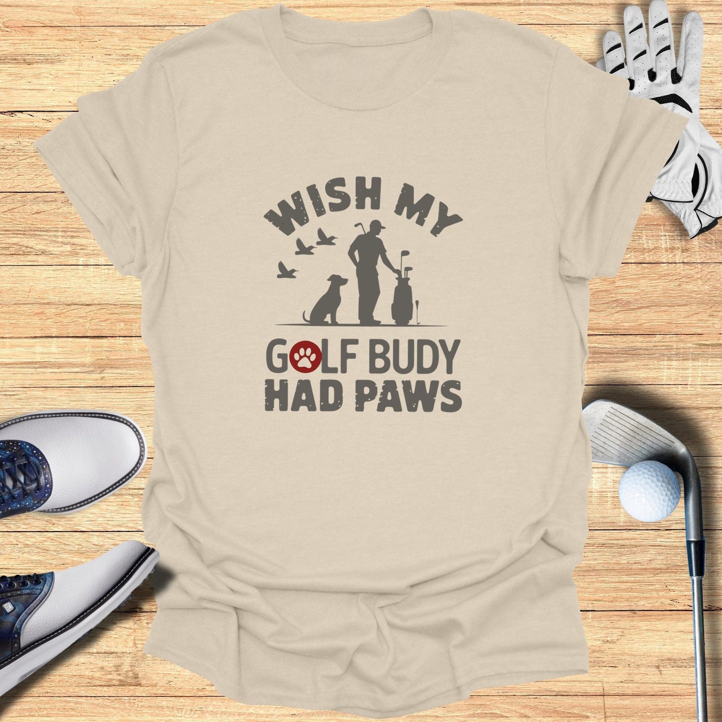 Wish My Golf Buddy T-Shirt - Funny Golf Tee by Swing Epic
