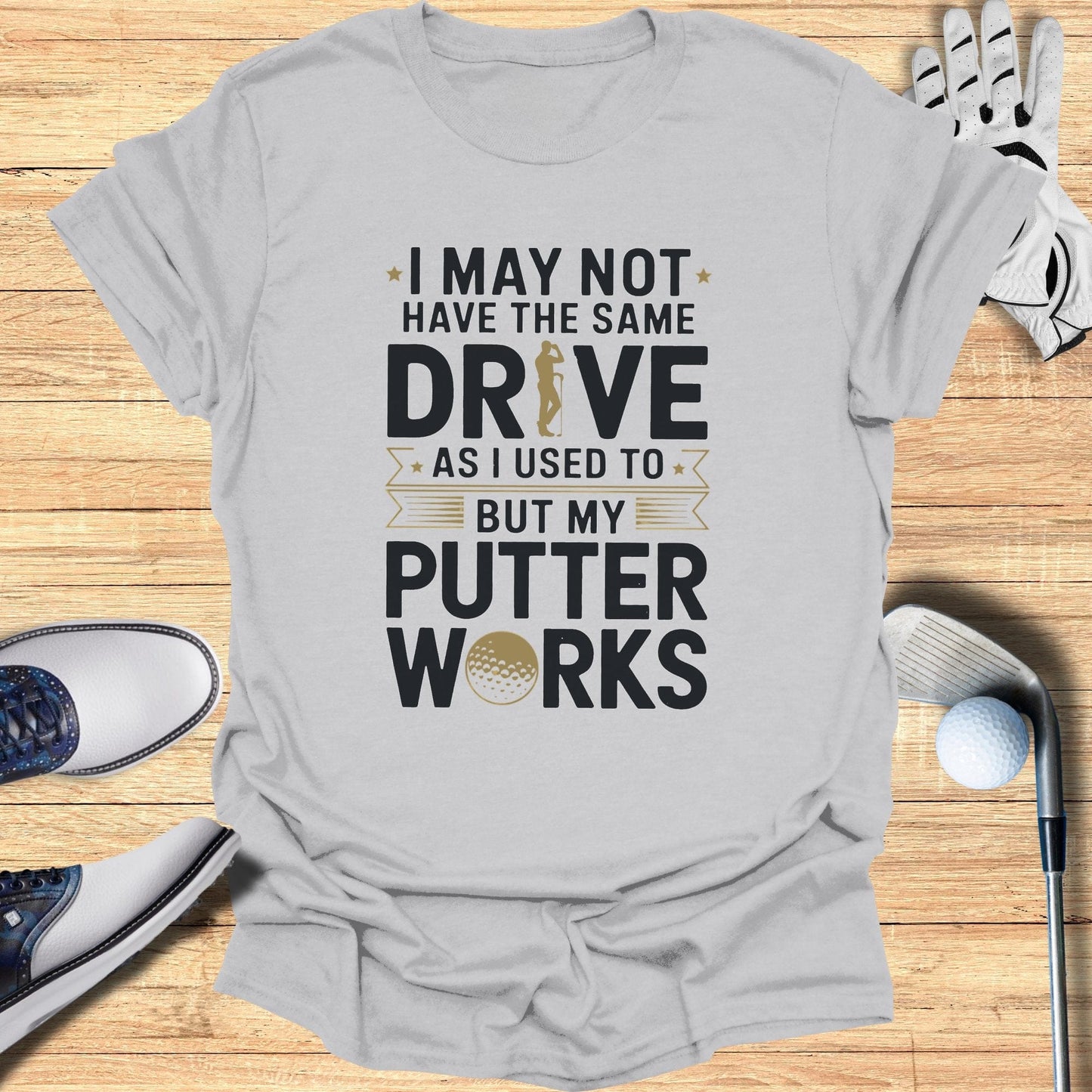 My Putter Works T-Shirt - Funny Golf Tee by Swing Epic