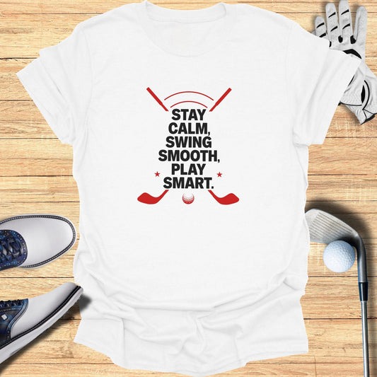 Stay Calm Swing Smooth T-Shirt - Funny Golf Tee by Swing Epic