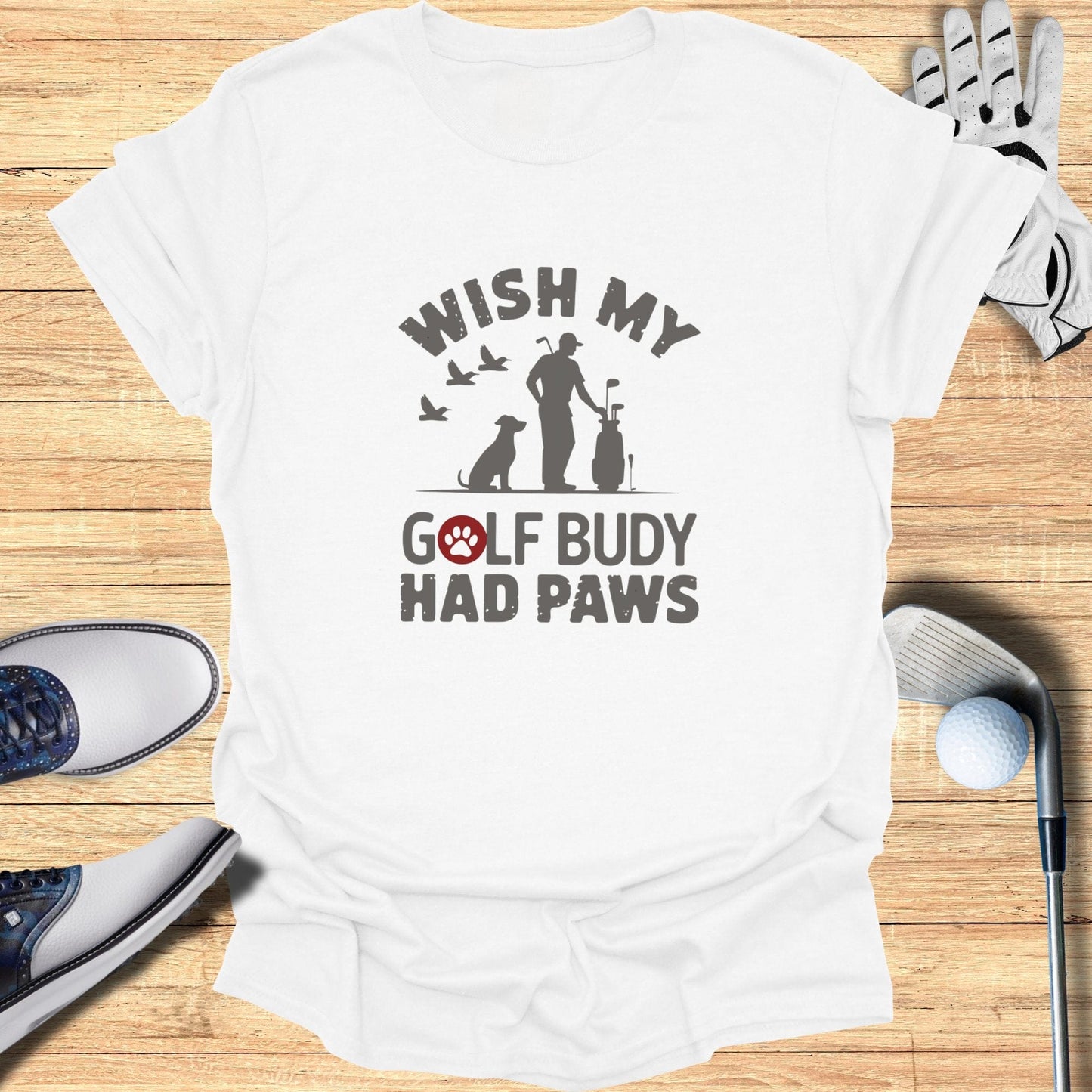 Wish My Golf Buddy T-Shirt - Funny Golf Tee by Swing Epic