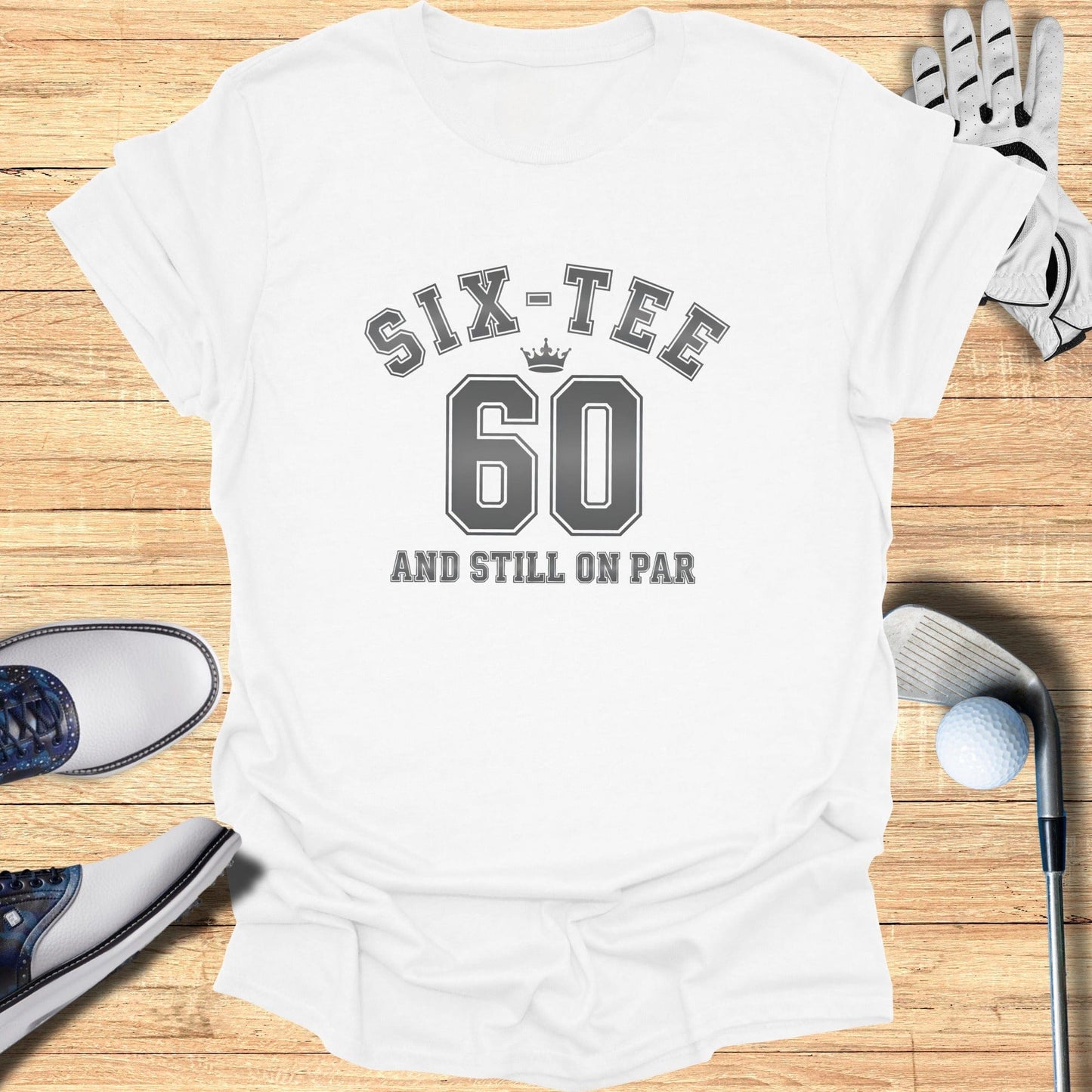 Six-Tee And Still On Par T-Shirt