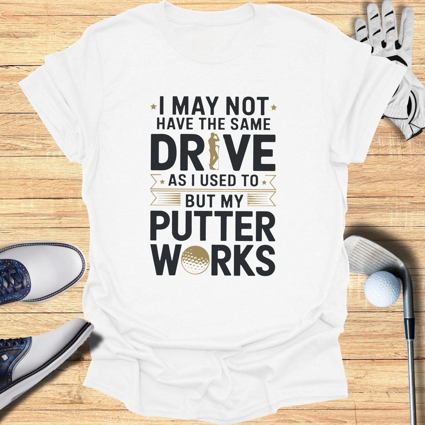My Putter Works T-Shirt - Funny Golf Tee by Swing Epic
