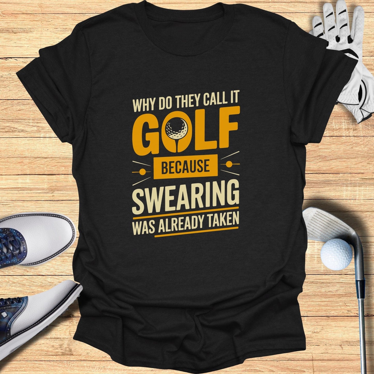 Why Do They Call It Golf T-Shirt - Funny Golf Tee by Swing Epic