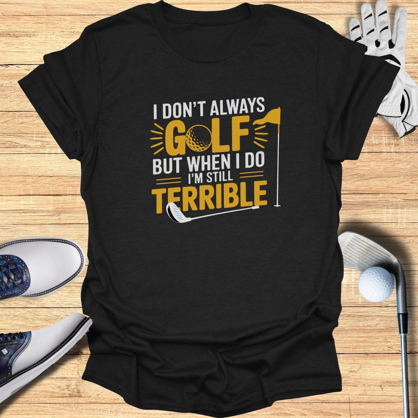 I Don't Always Golf T-Shirt - Funny Golf Tee by Swing Epic