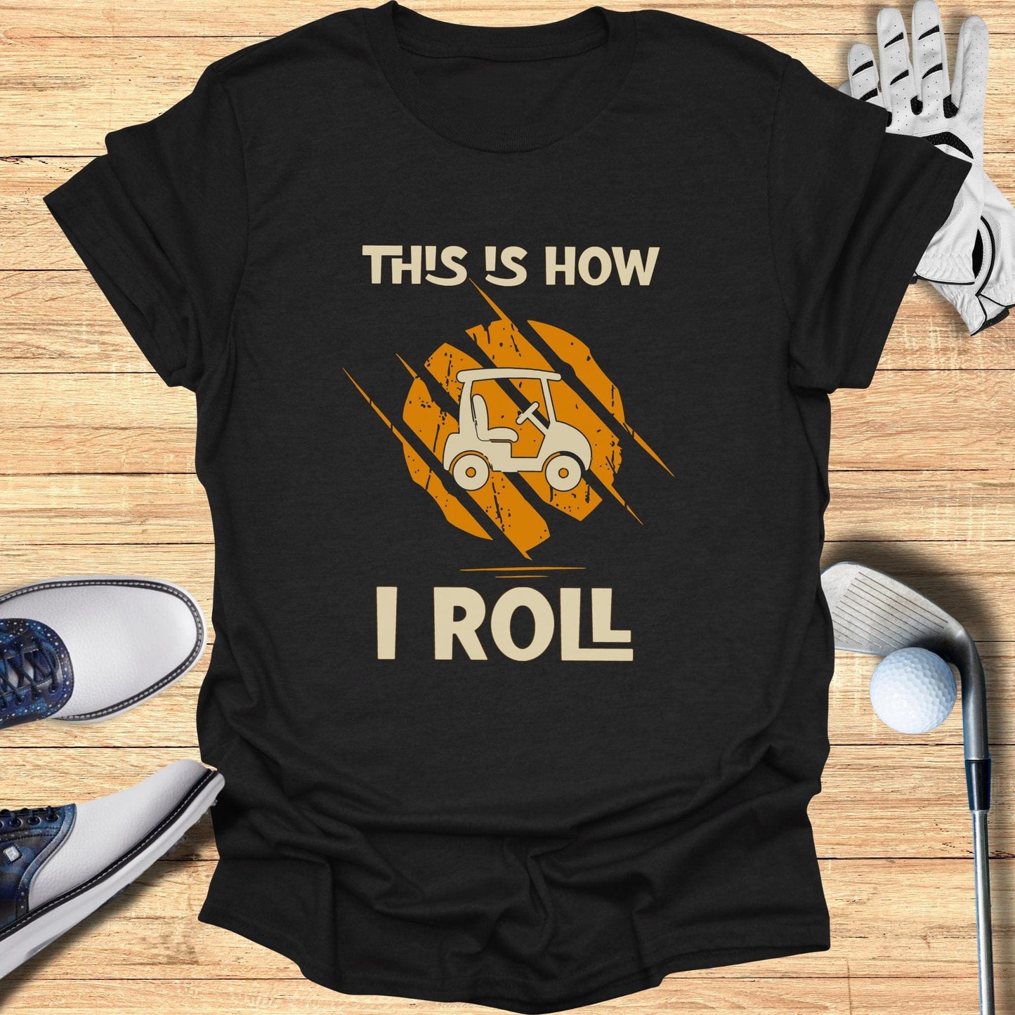 This is How I Roll T-Shirt - Funny Golf Tee by Swing Epic