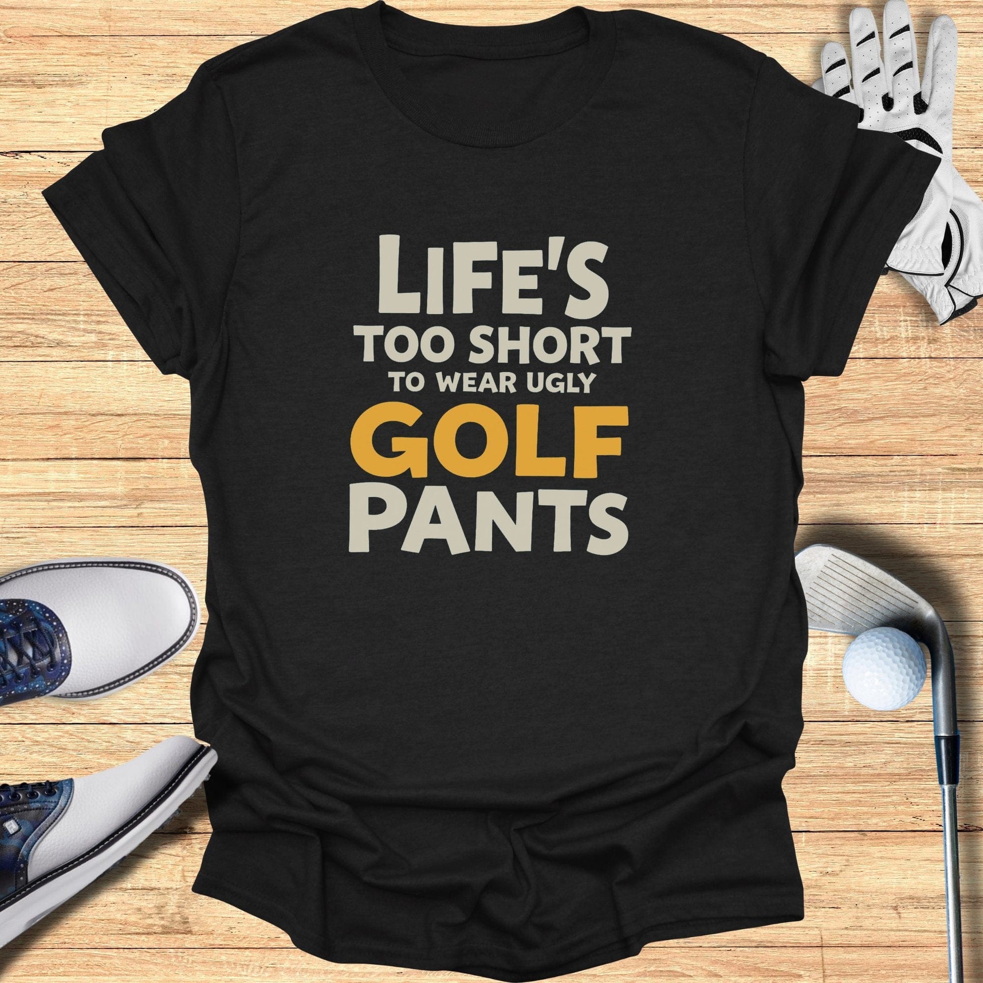 Life's Too Short T-Shirt - Funny Golf Tee by Swing Epic