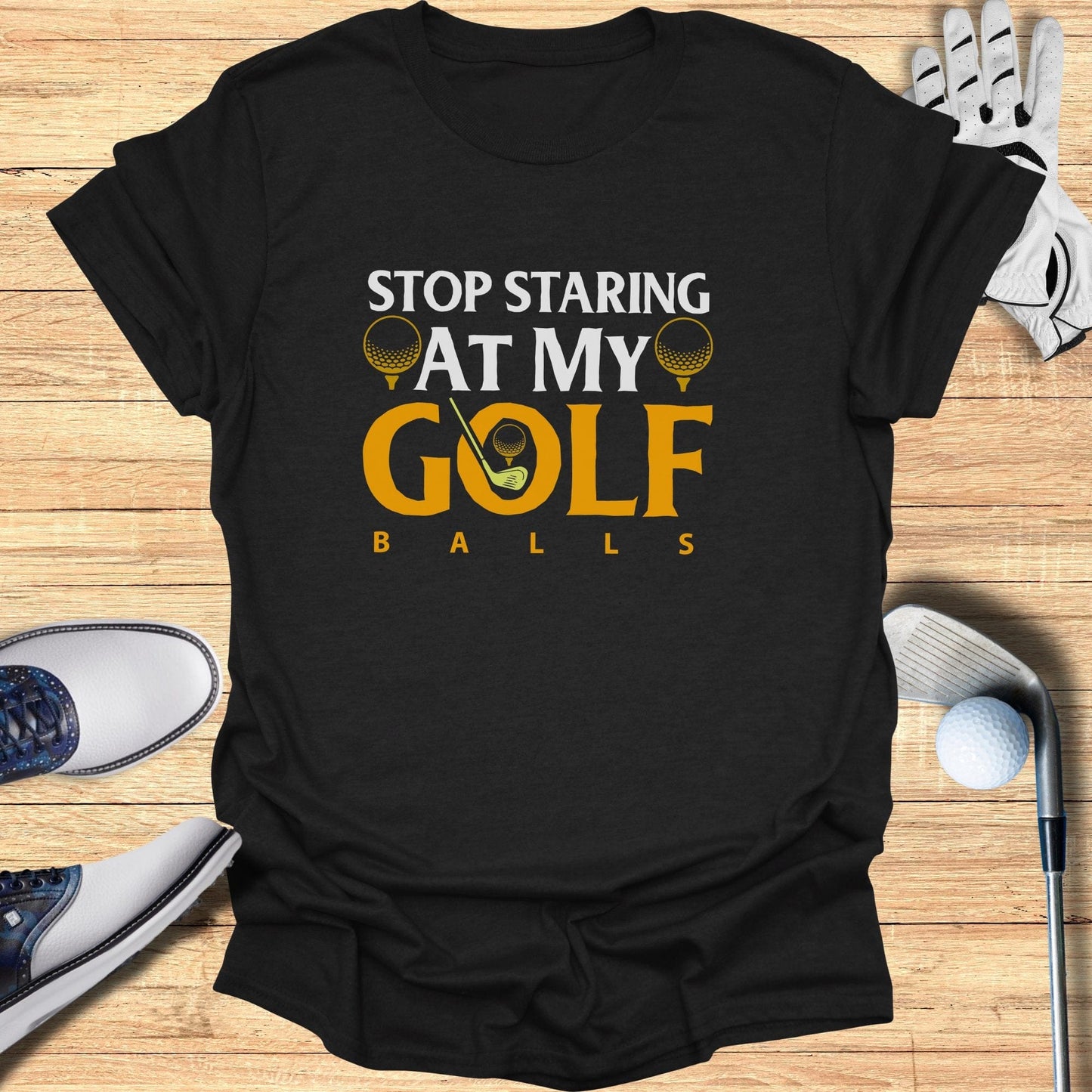 Stop Staring At My Golf Balls T-Shirt - Funny Golf T-Shirt by SwingEpic