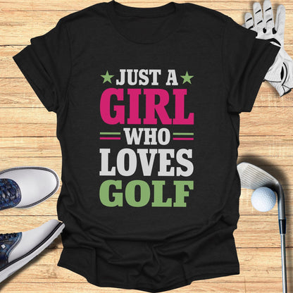 Just a Girl Who Loves Golf T-Shirt - Funny Golf Tee by Swing Epic