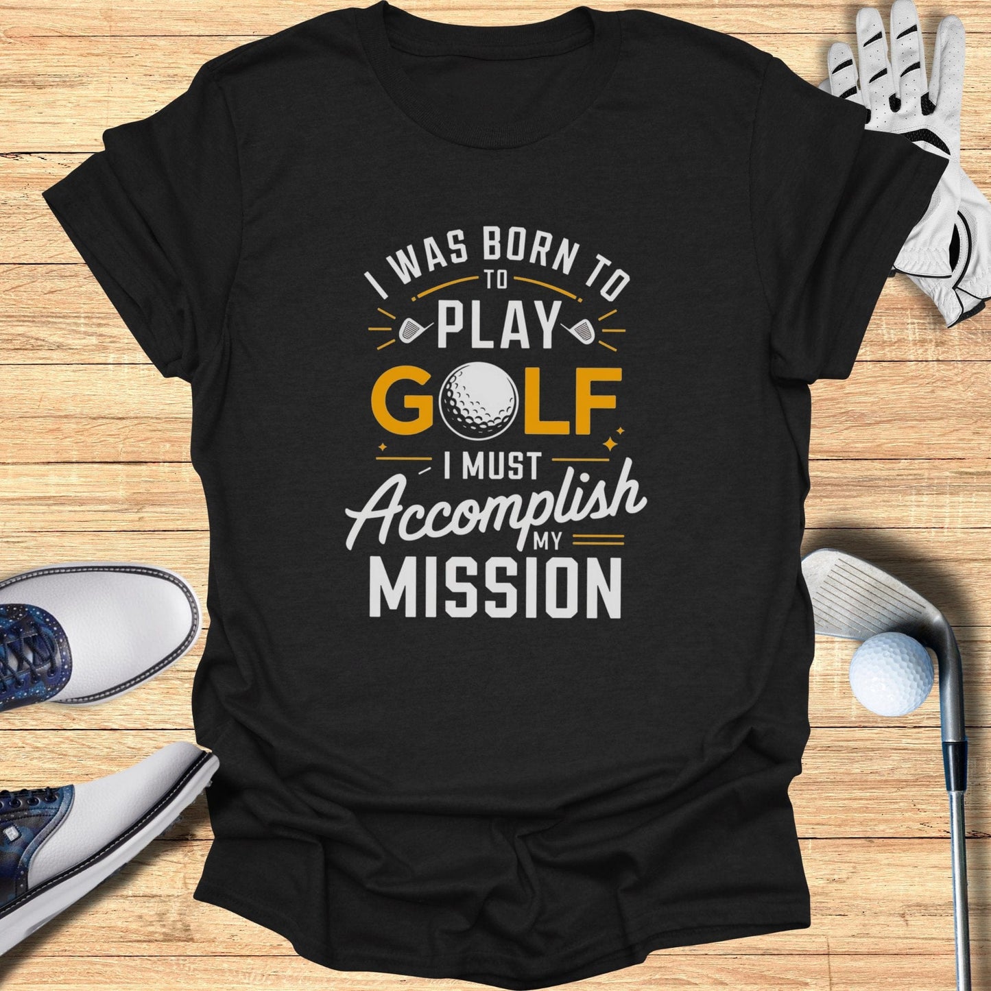 Born to Play Golf T-Shirt - Funny Golf Tee by Swing Epic