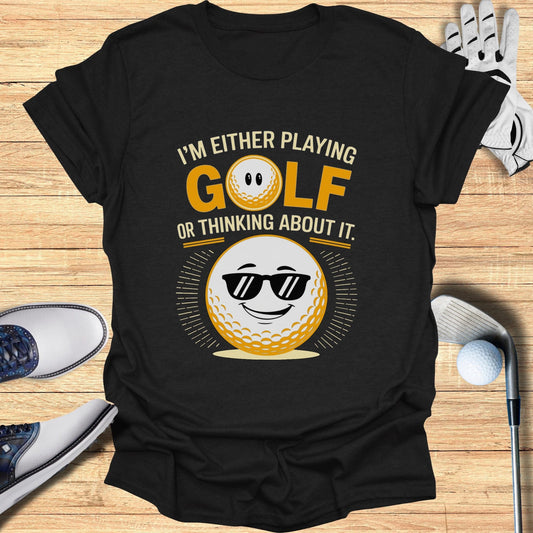 Playing Golf Or Thinking T-Shirt - Funny Golf Tee by Swing Epic