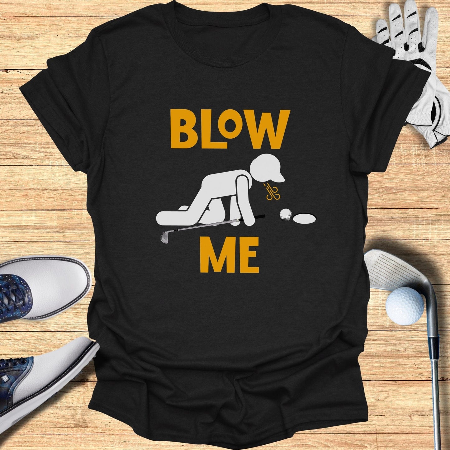 Blow Me Golf Sarcasm T-Shirt - Funny Golf Tee by Swing Epic
