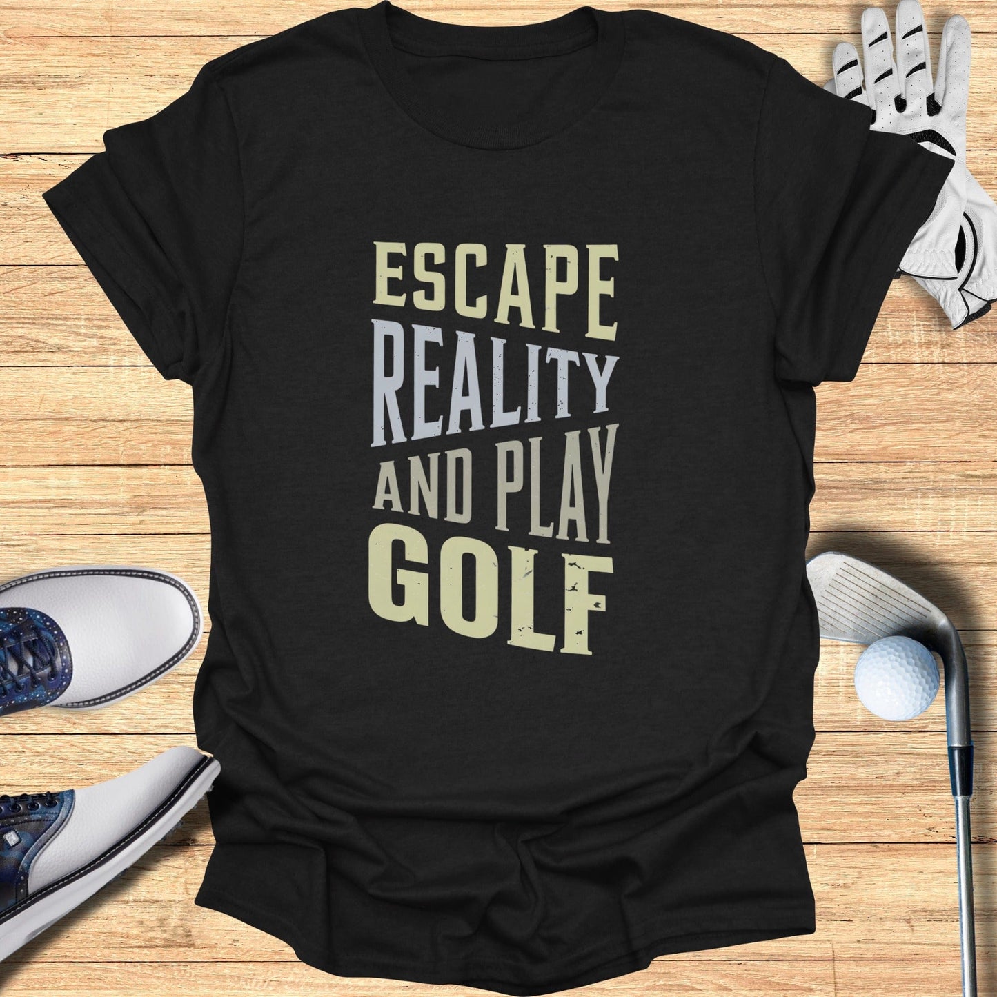 Escape Reality, Play Golf T-Shirt