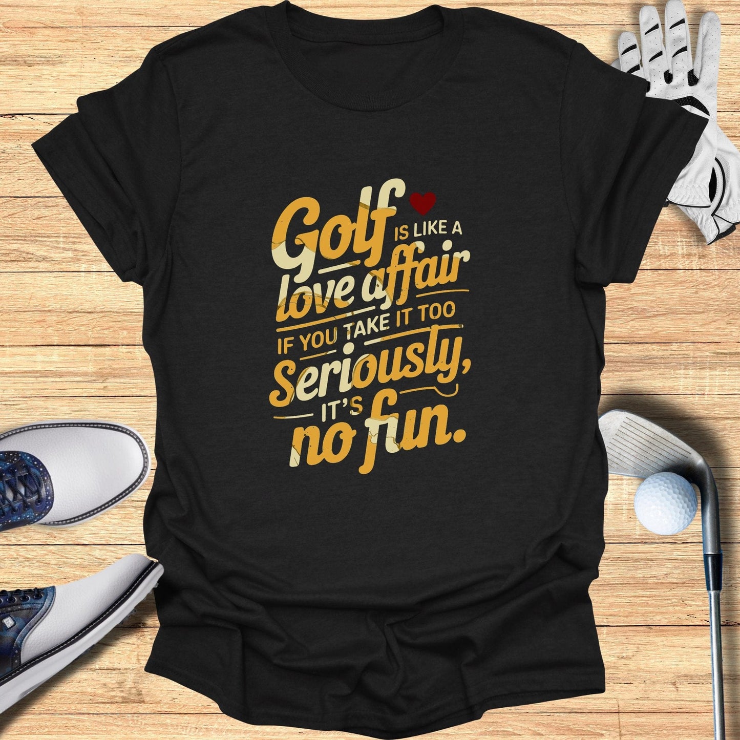 Golf Is Like A Love Affair T-Shirt - Funny Golf Tee by Swing Epic