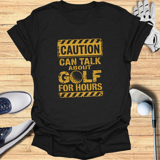 Caution Can Talk About Golf T-Shirt - Funny Golf Tee by Swing Epic
