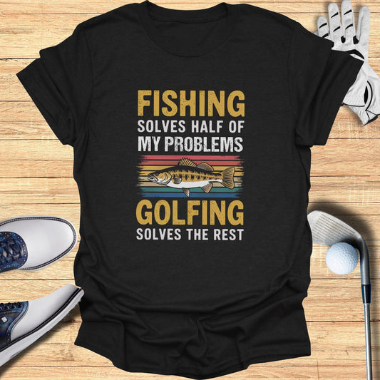 Fishing & Golfing Solve It All T-Shirt - Funny Golf Tee by Swing Epic