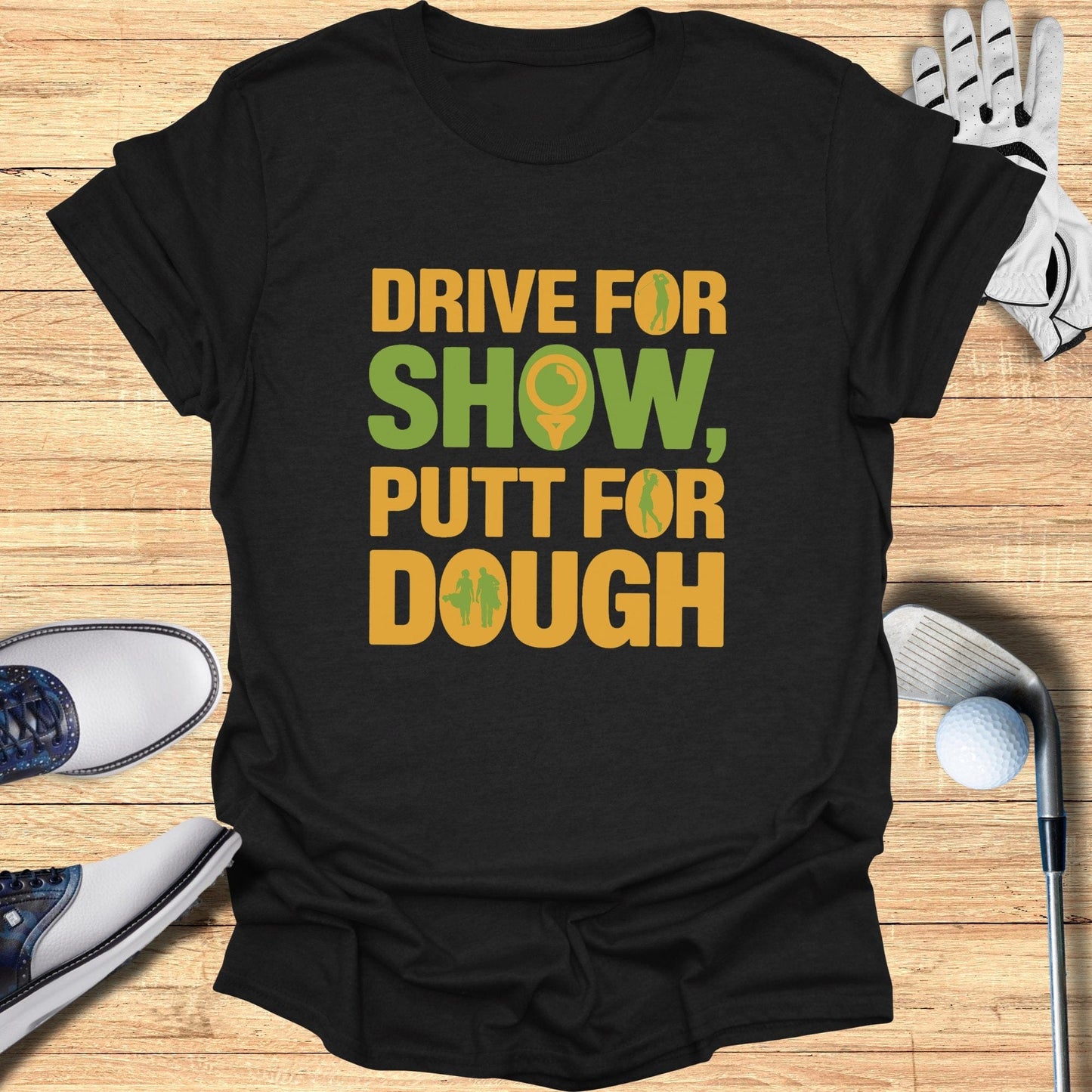 Drive for Show T-Shirt - Funny Golf Tee by Swing Epic