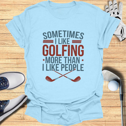 Sometimes I Like Golfing T-Shirt - Funny Golf Tee by Swing Epic