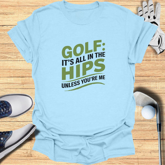 Golf It's All In The Hips T-Shirt - Funny Golf Tee by Swing Epic