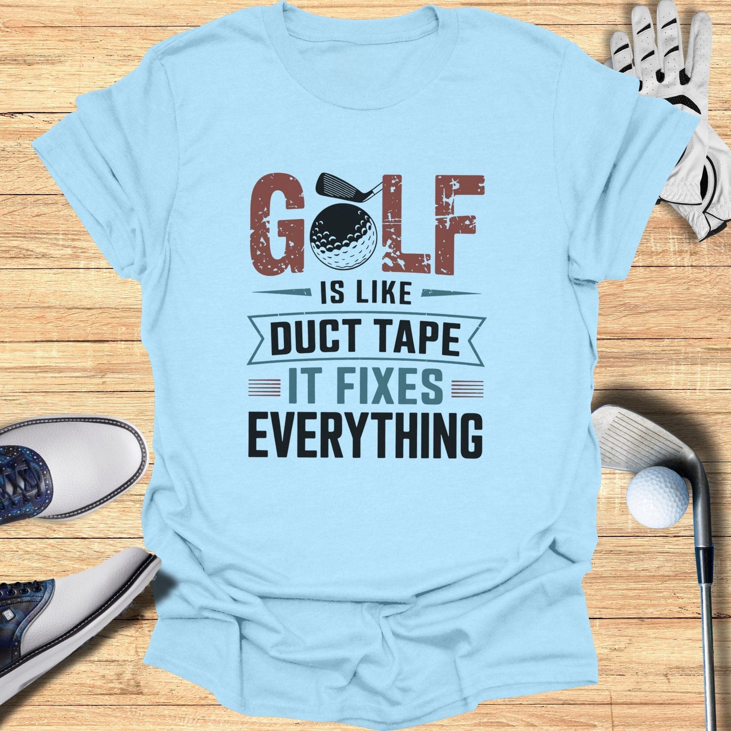 Golf Is Like Duct Tape T-Shirt - Funny Golf Tee by Swing Epic