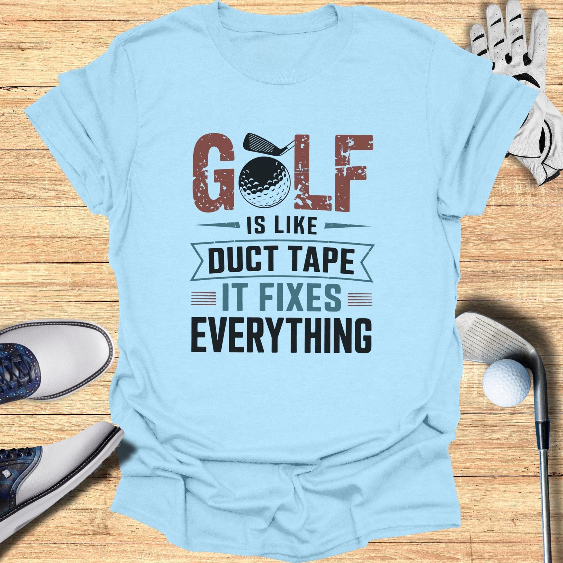 Golf Is Like Duct Tape T-Shirt - Funny Golf Tee by Swing Epic
