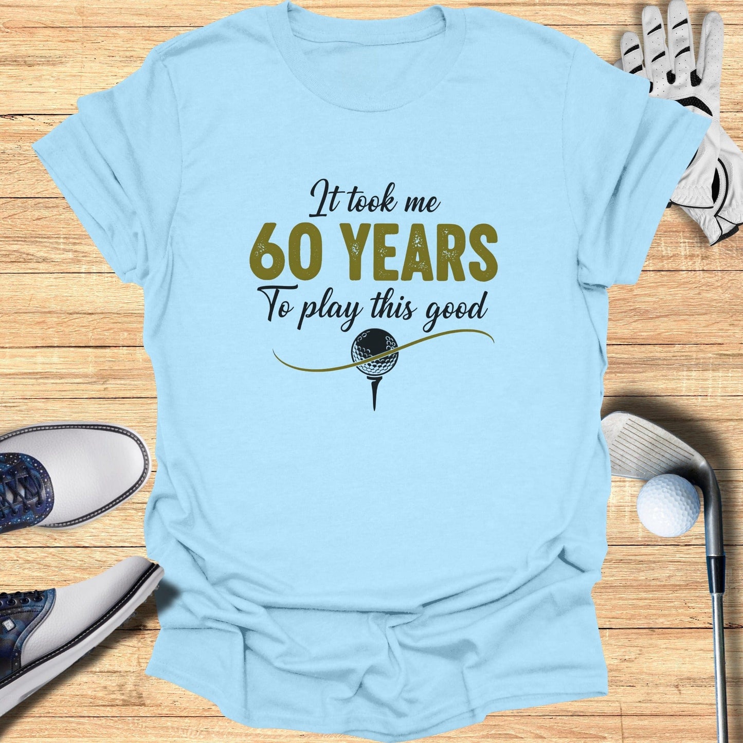 60 Years to Swing This Good T-Shirt