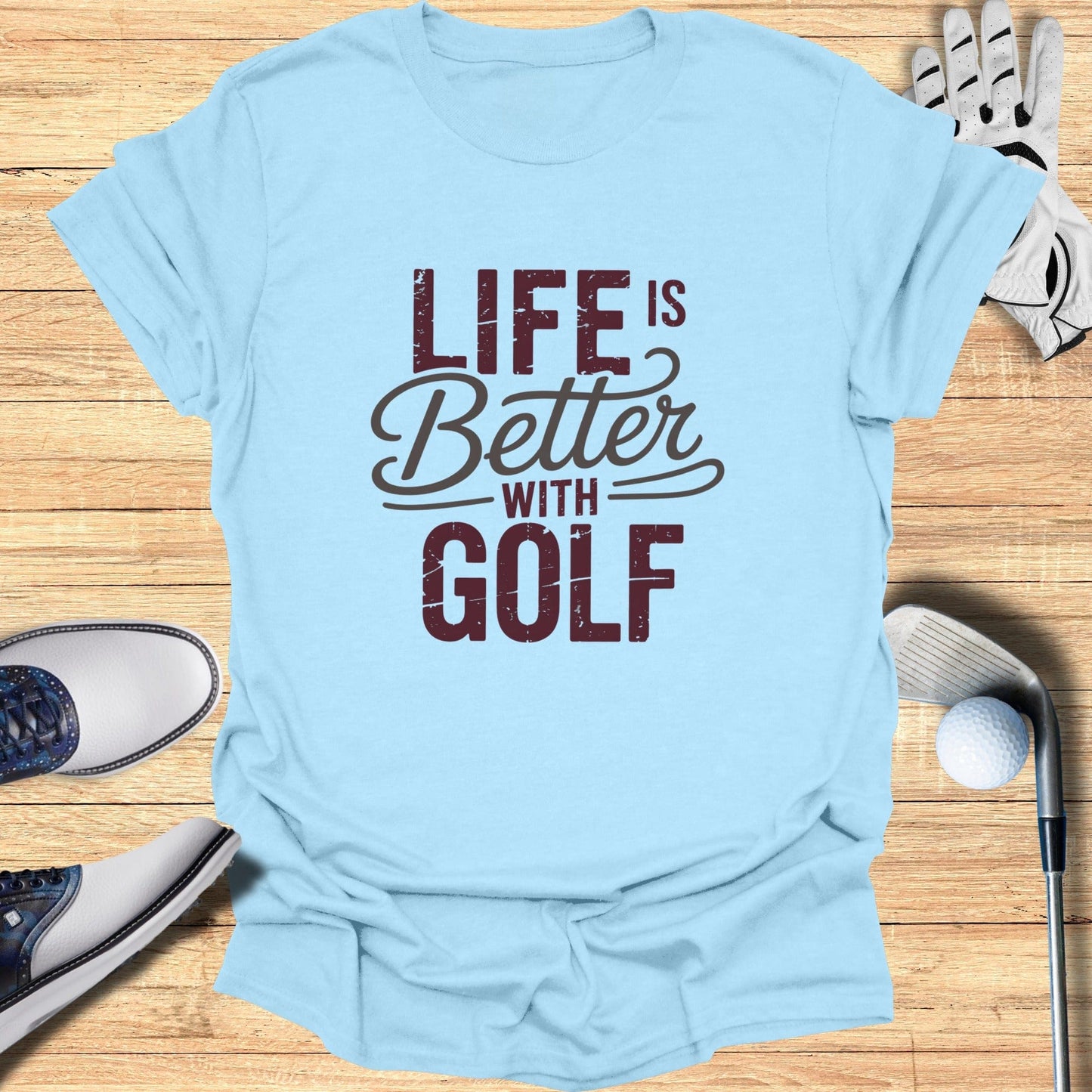 Life Is Better With Golf T-Shirt