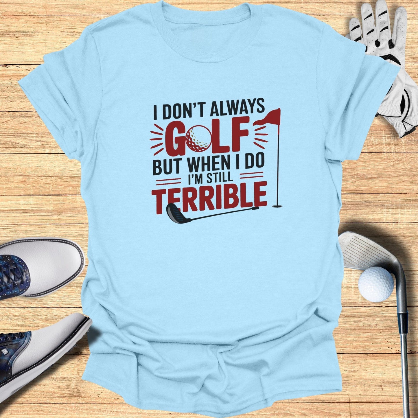 I Don't Always Golf T-Shirt - Funny Golf Tee by Swing Epic
