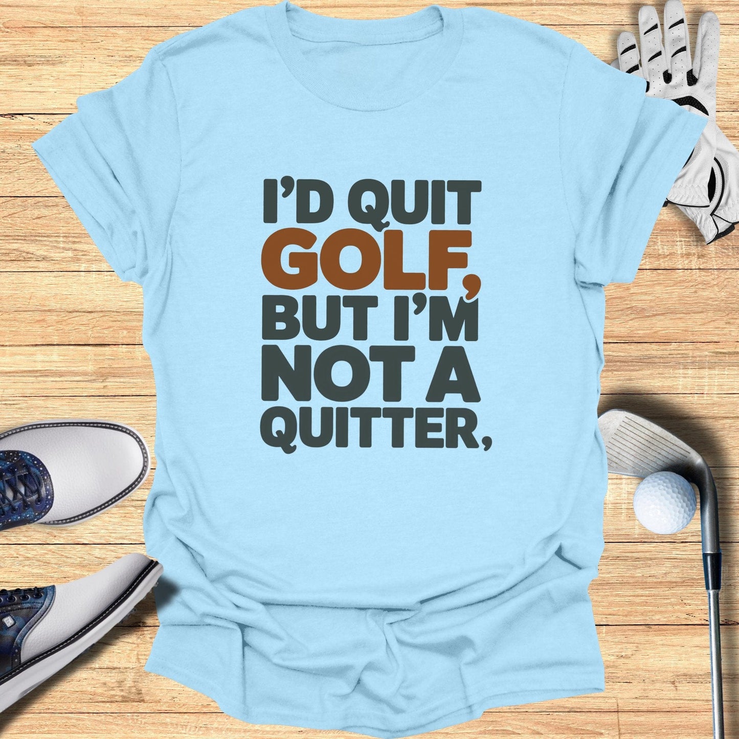 I'd Quit Golf T-Shirt - Funny Golf Tee by Swing Epic