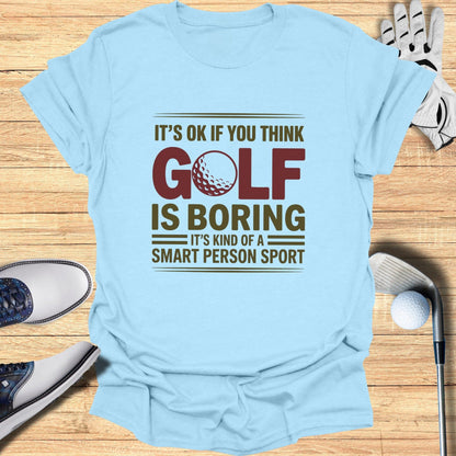 Golf: Smart Person Sport T-Shirt - Funny Golf Tee by Swing Epic