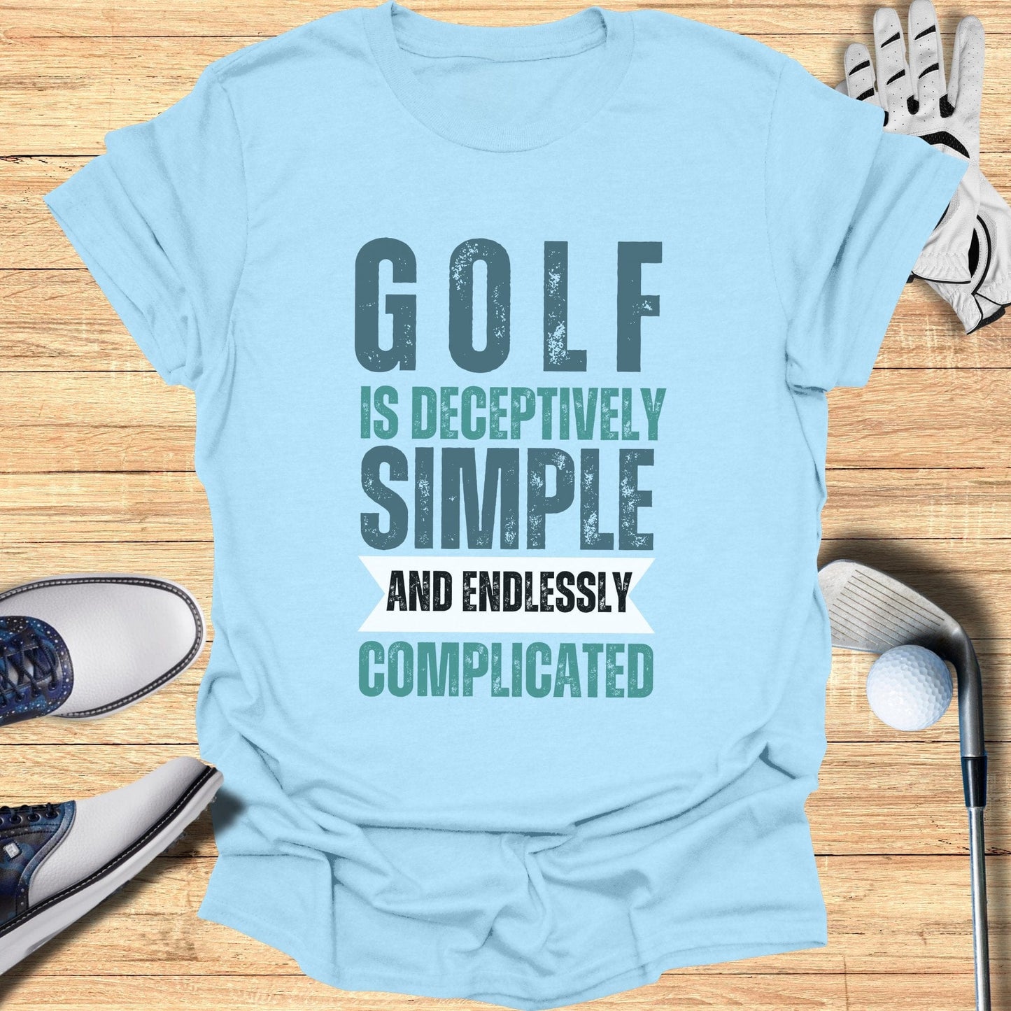 Golf is Deceptively Simple T-Shirt - Funny Golf Tee by Swing Epic