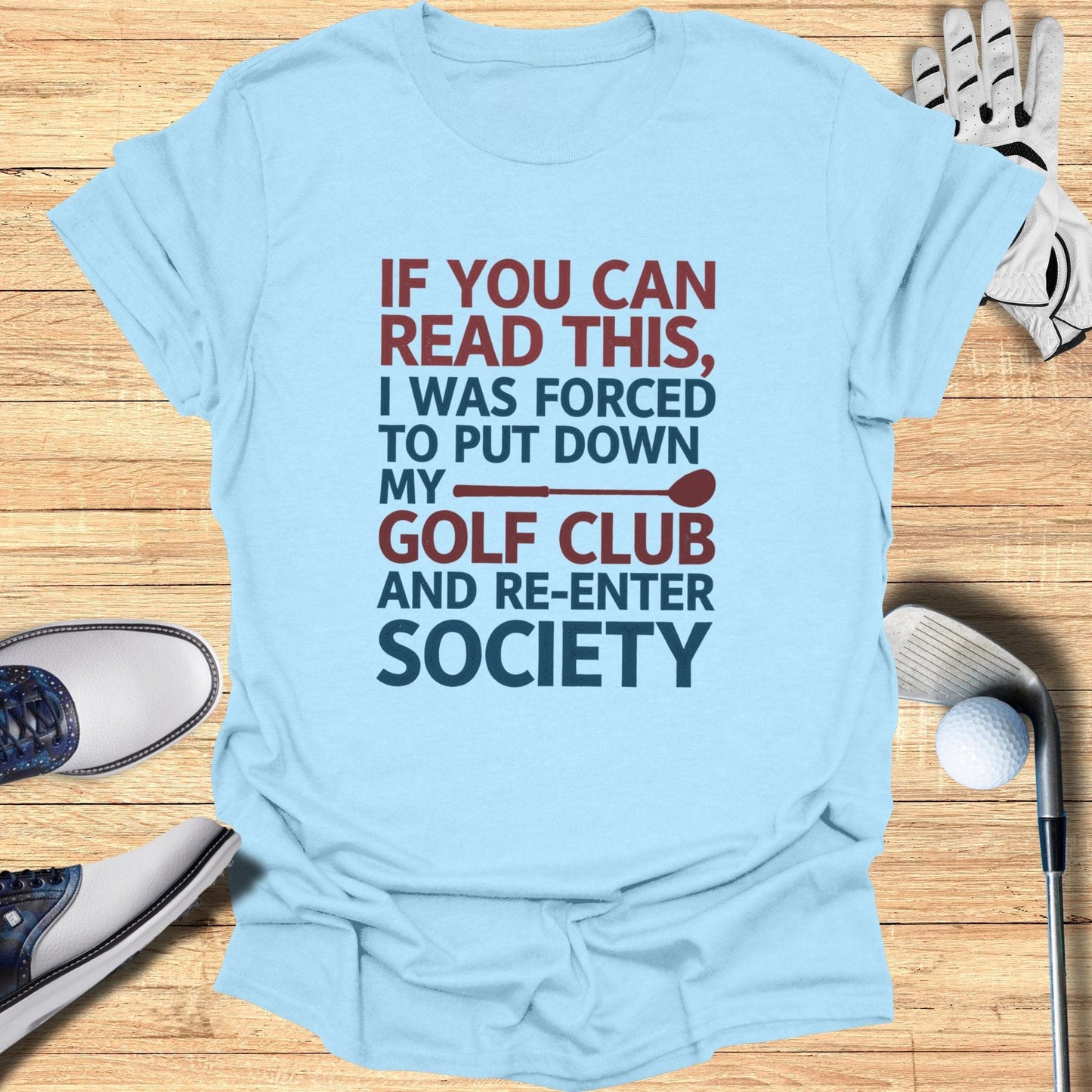 Forced to Re-Enter Society T-Shirt - Funny Golf Tee by Swing Epic