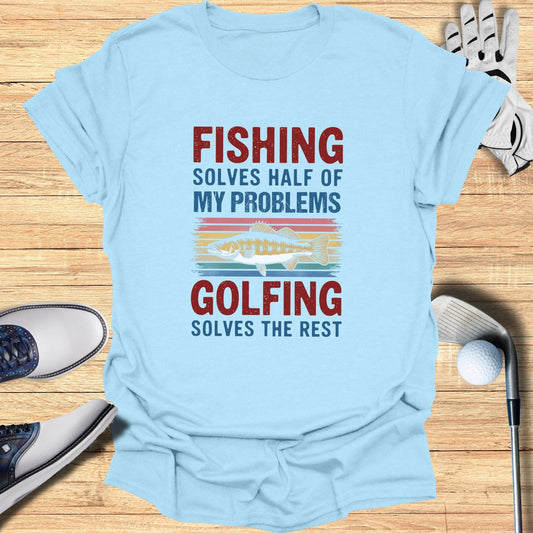 Fishing & Golfing Solve It All T-Shirt - Funny Golf Tee by Swing Epic