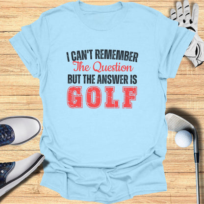 The Answer Is Golf T-Shirt - Funny Golf Tee by Swing Epic