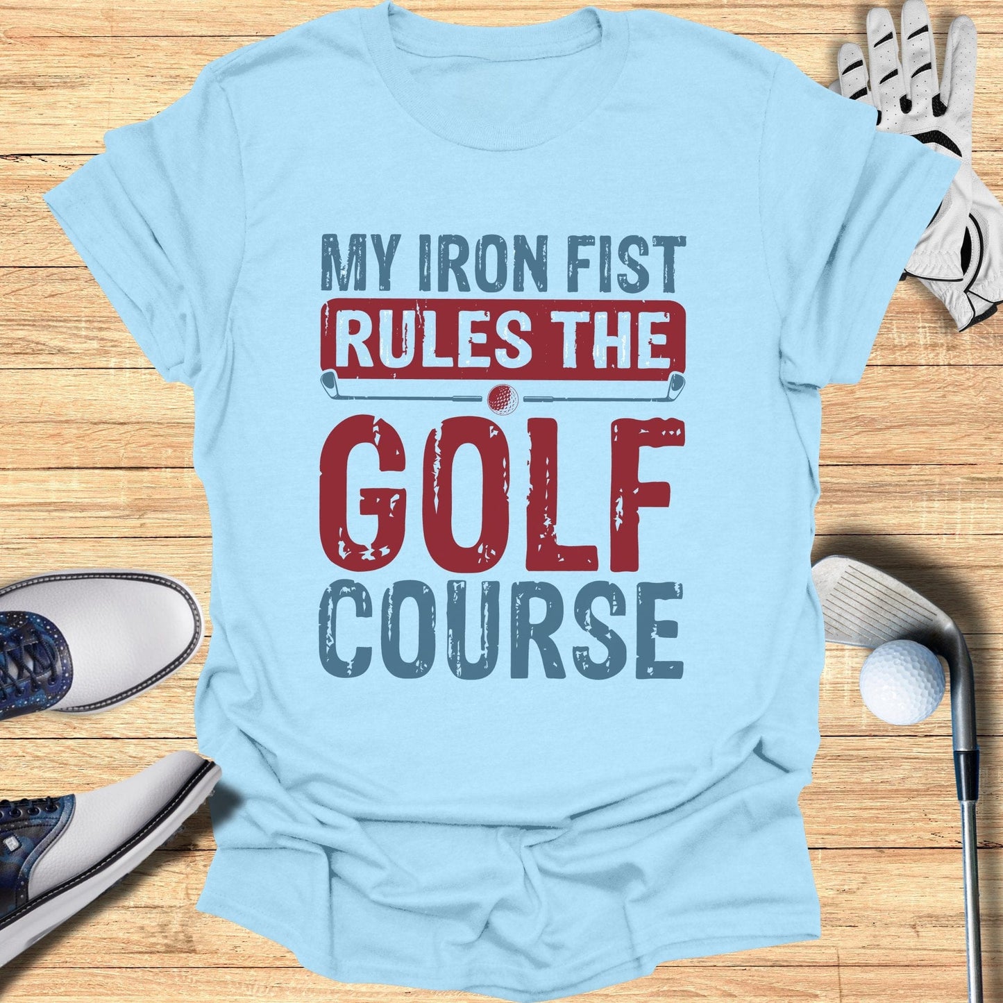 My Iron Fist Rules T-Shirt - Funny Golf Tee by Swing Epic