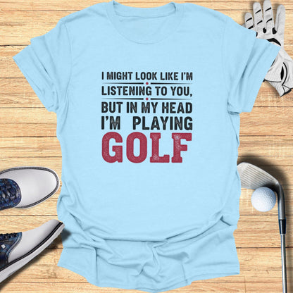 Thinking About Golf T-Shirt