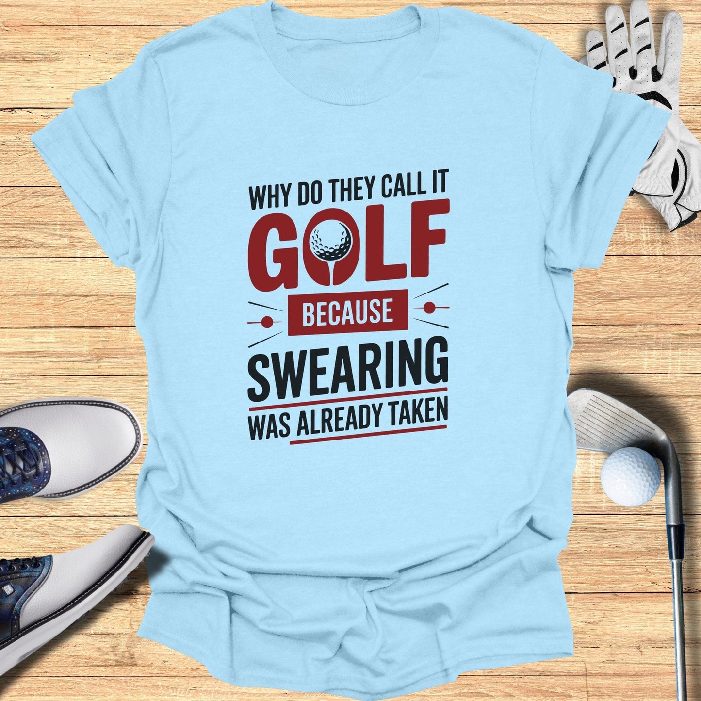 Why Do They Call It Golf T-Shirt - Funny Golf Tee by Swing Epic