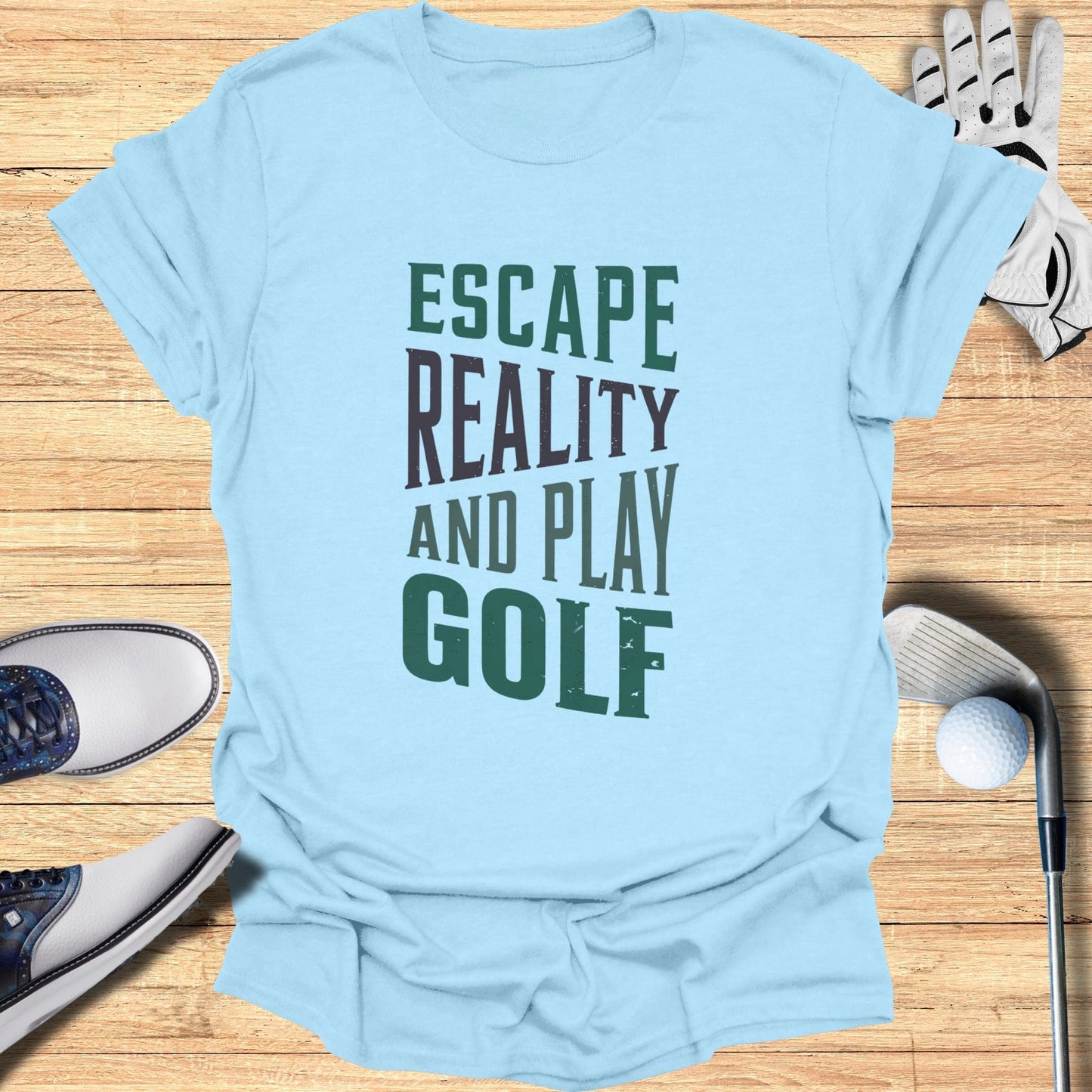 Escape Reality, Play Golf T-Shirt