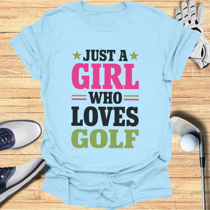 Just a Girl Who Loves Golf T-Shirt - Funny Golf Tee by Swing Epic
