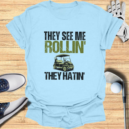 They See Me Rollin T-Shirt