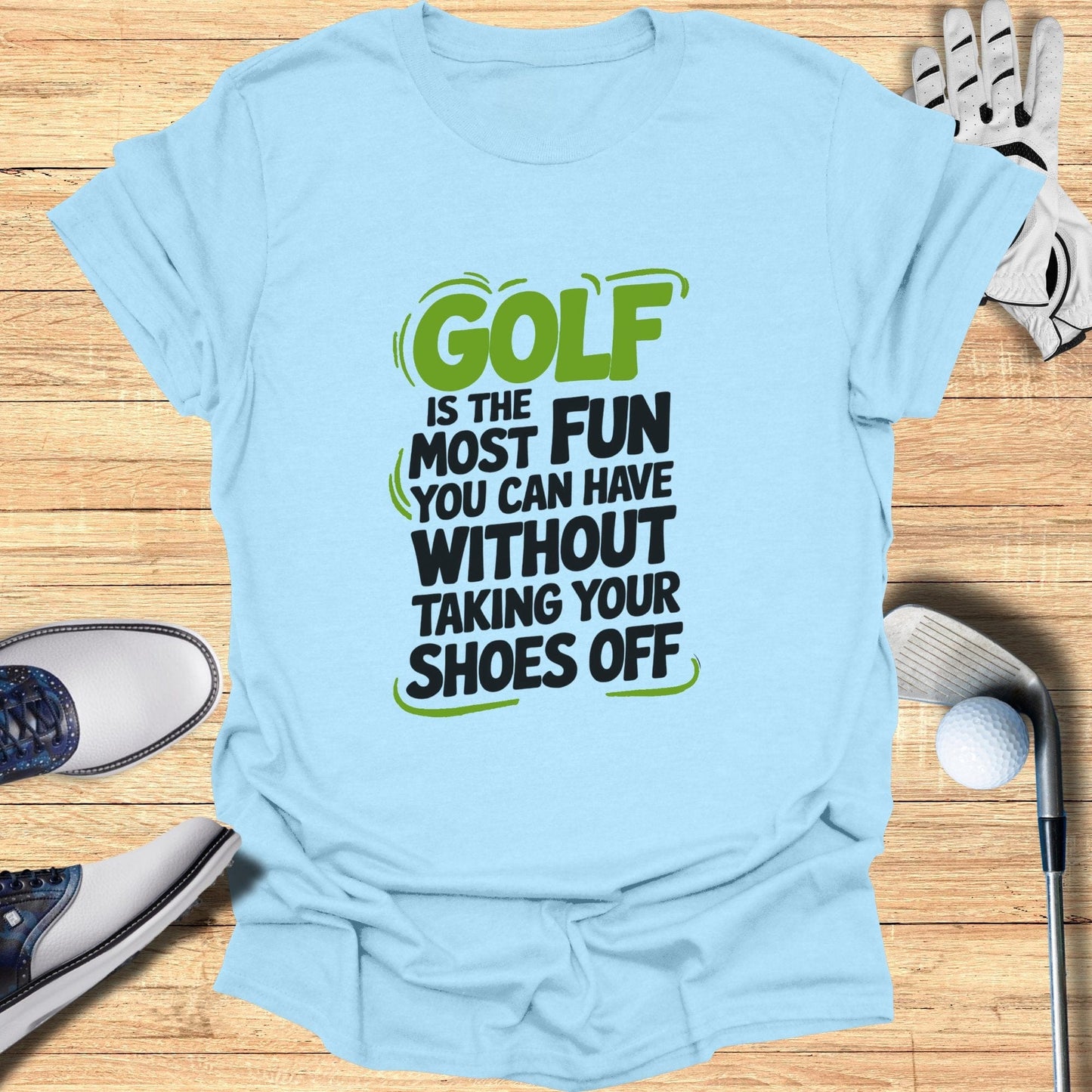 Golf Is The Most Fun T-Shirt - Funny Golf Tee by Swing Epic