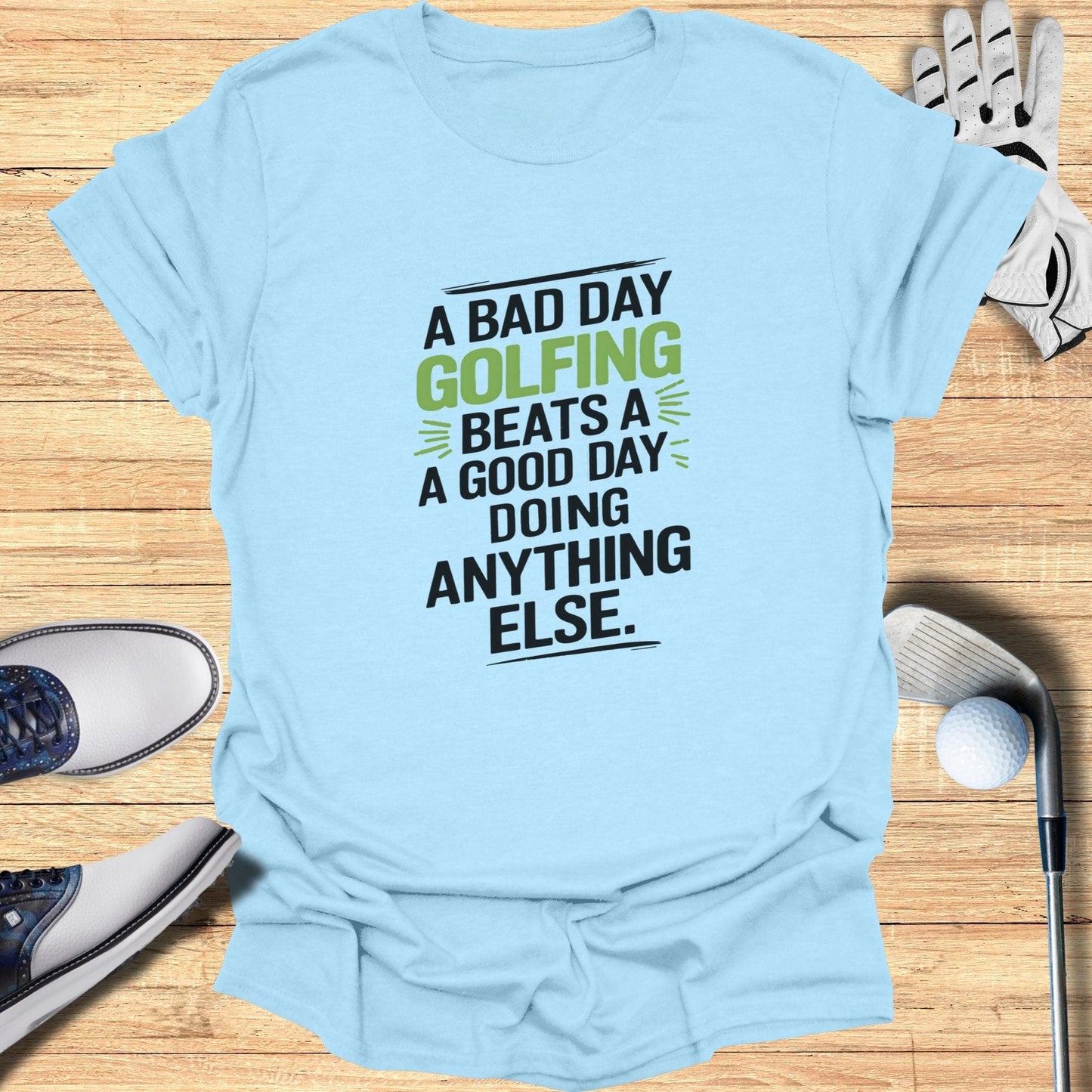 A Bad Day Golfing T-Shirt - Funny Golf Tee by Swing Epic