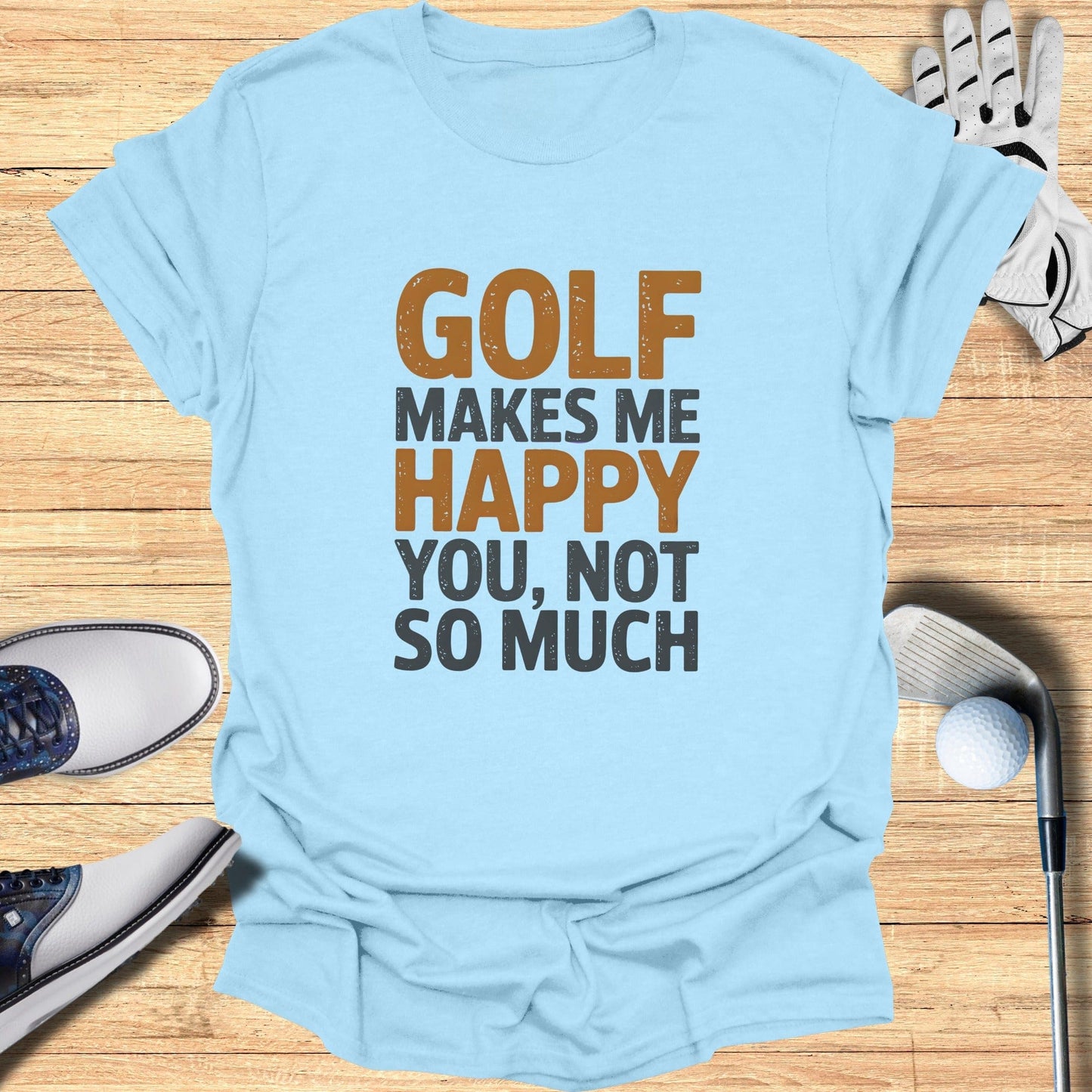 Golf Makes Me Happy T-Shirt
