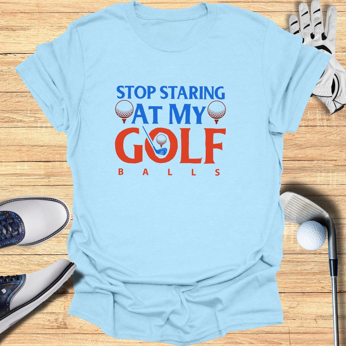 Stop Staring At My Golf Balls T-Shirt - Funny Golf T-Shirt by SwingEpic