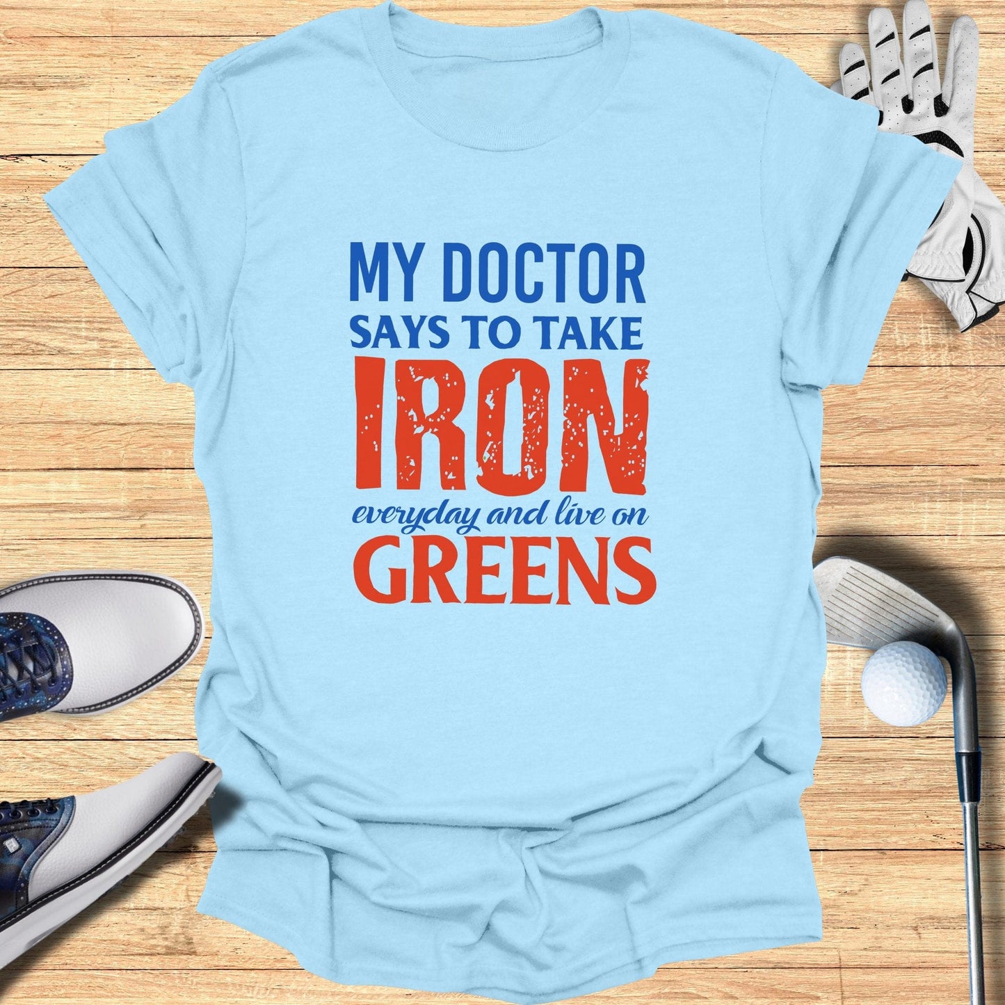 My Doctor Says To Take Iron T-Shirt - Funny Golf Tee by Swing Epic