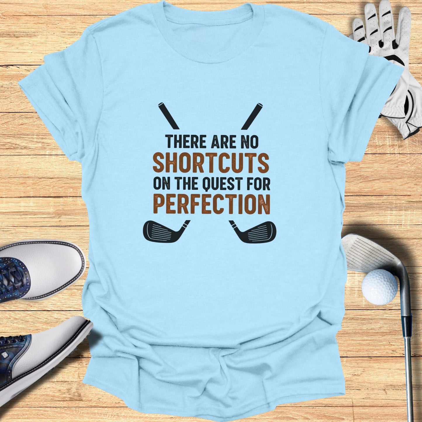 No Shortcuts to Perfect T-Shirt