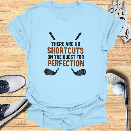 No Shortcuts to Perfect T-Shirt