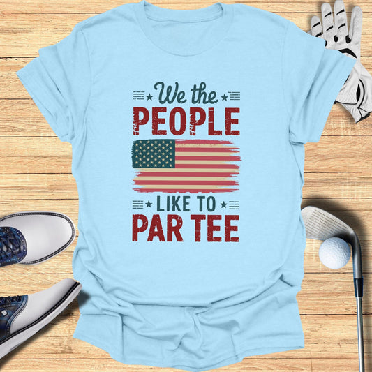 We The People Like T-Shirt - Funny Golf Tee by Swing Epic